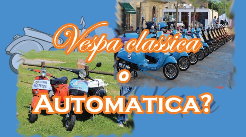 Vespa classica o automatica?