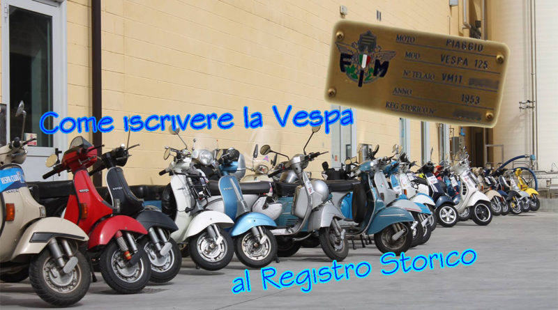 Come iscrivere la Vespa al Registro Storico