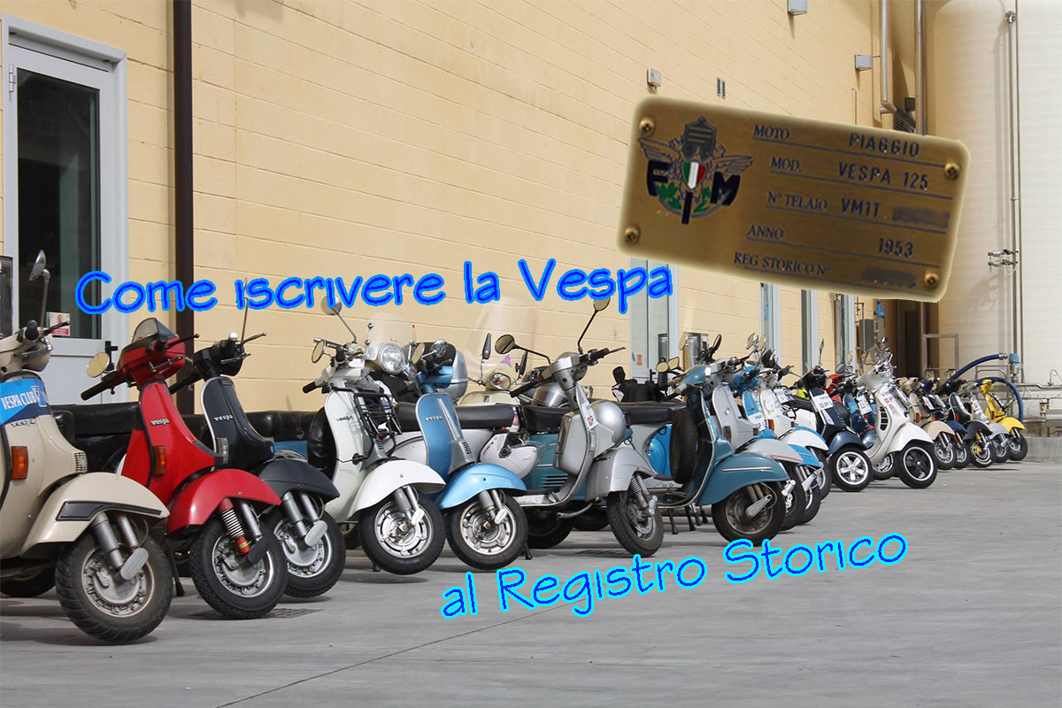 Come iscrivere la Vespa al Registro Storico