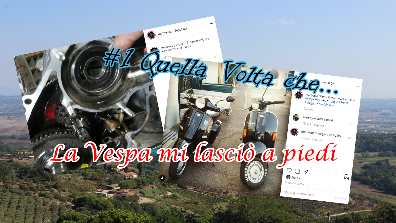 Quella volta che la Vespa mi lasciò a piedi