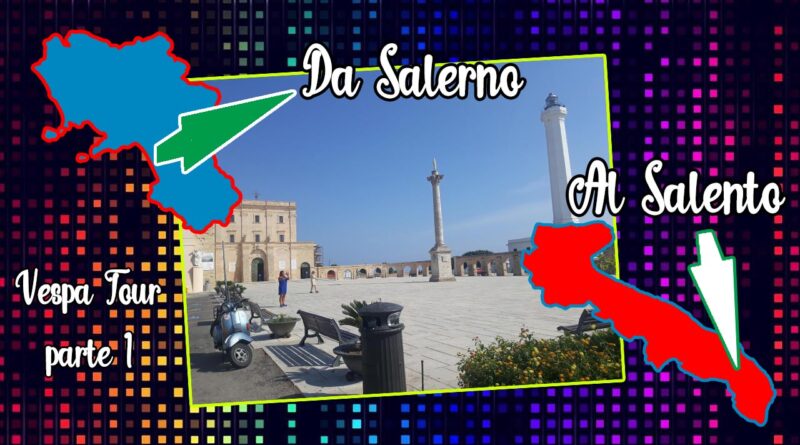 Da Salerno al Salento