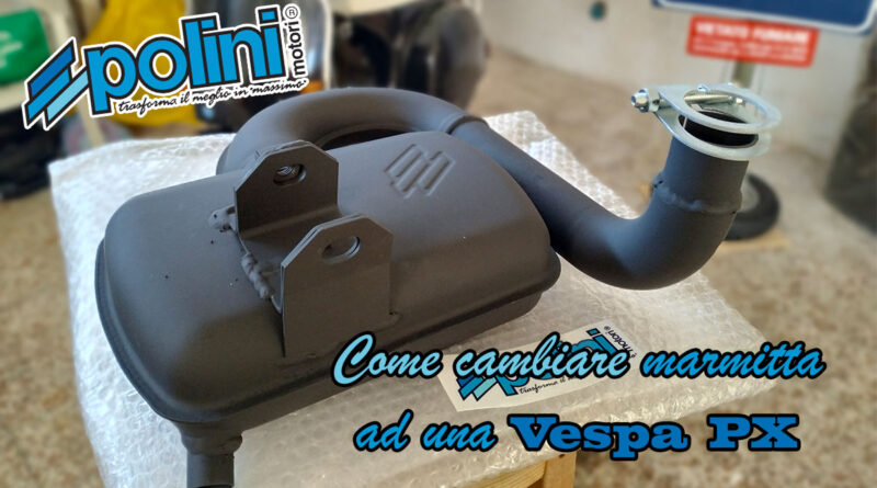 Come cambiare marmitta alla vespa px