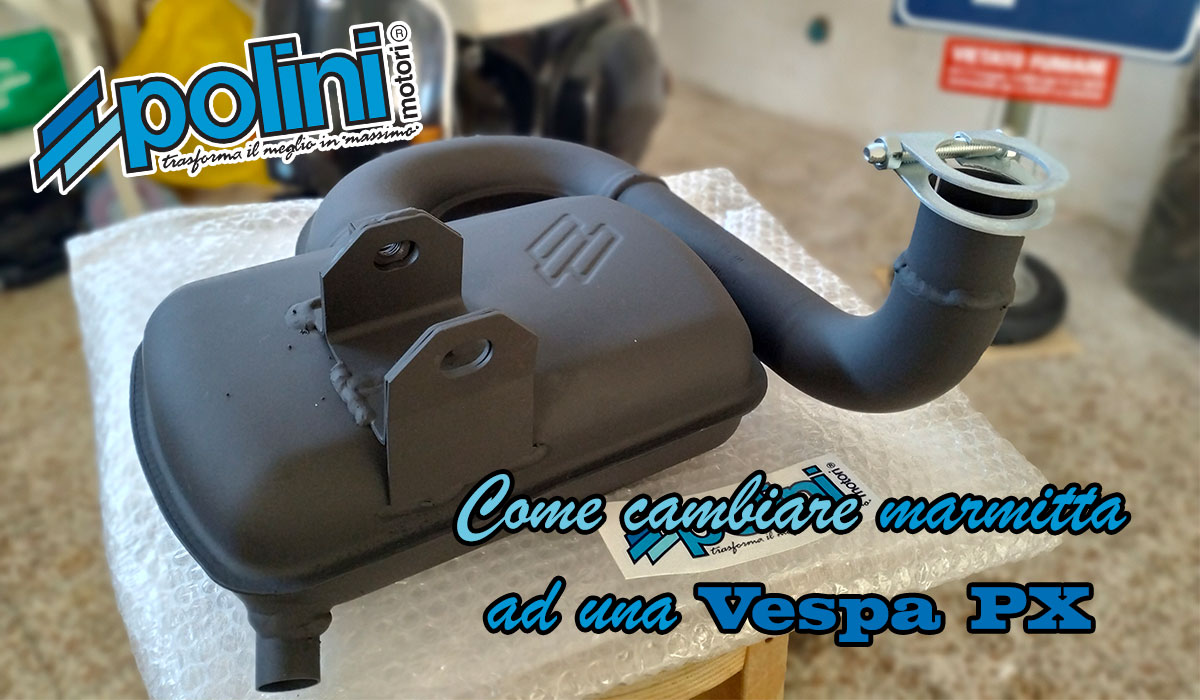 Come cambiare marmitta alla vespa px