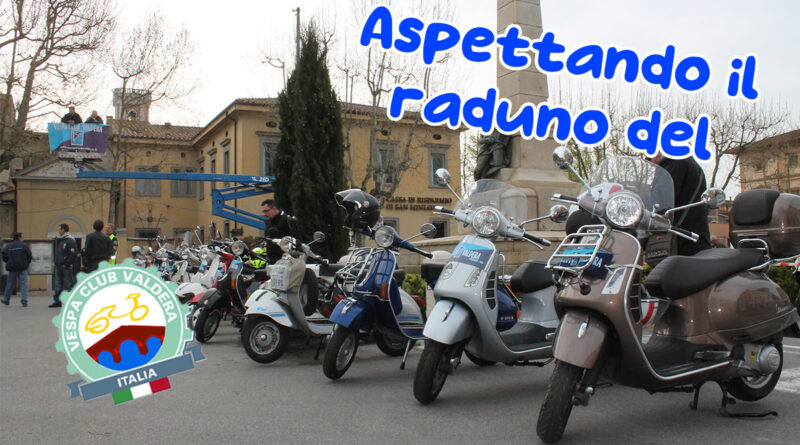 Aspettando il raduno del Vespa Club Valdera